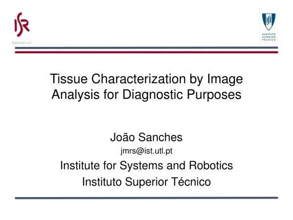 Tissue Characterization by Image Analysis for Diagnostic Purposes