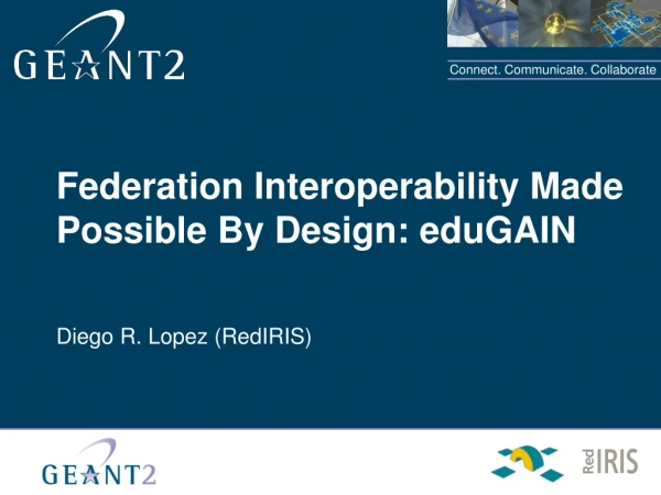 Federation Interoperability Made Possible By Design: eduGAIN