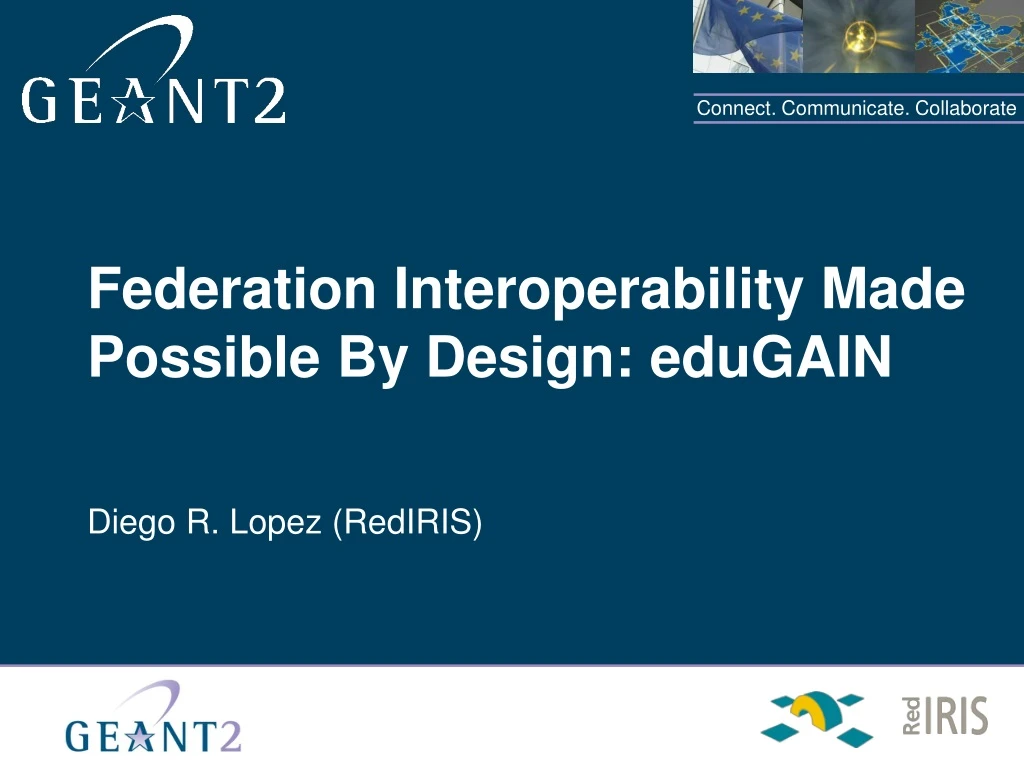 federation interoperability made possible by design edugain