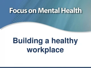 Creating a Mentally Healthy Workplace Environment - slide 1