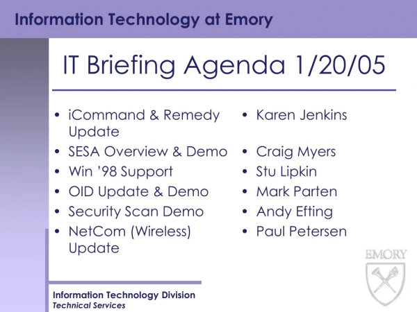 IT Briefing Agenda 1/20/05