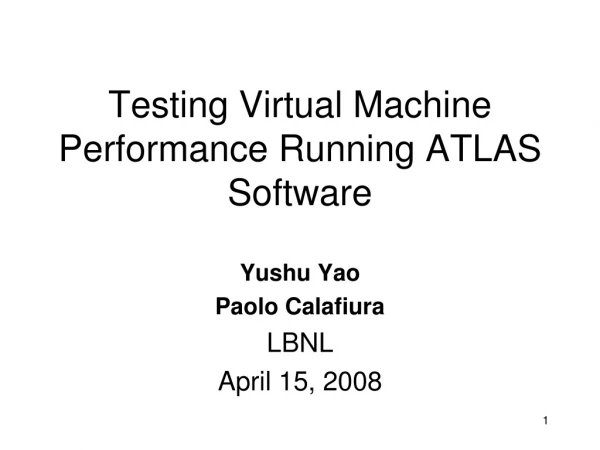 Testing Virtual Machine Performance Running ATLAS Software
