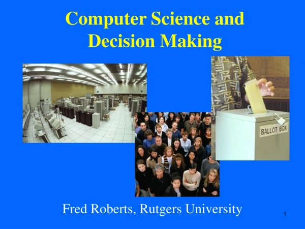 Computer Science and  Decision Making