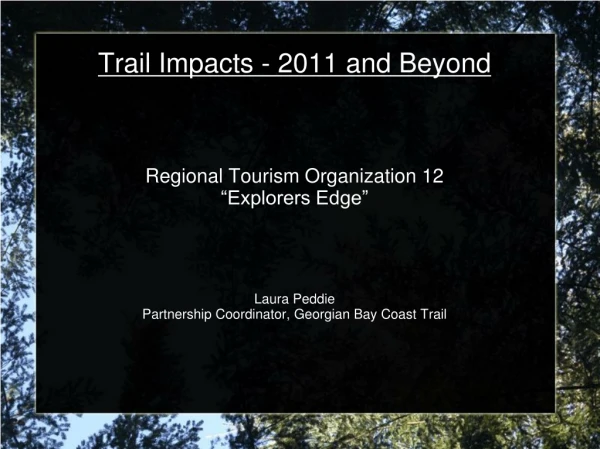 Trail Impacts - 2011 and Beyond