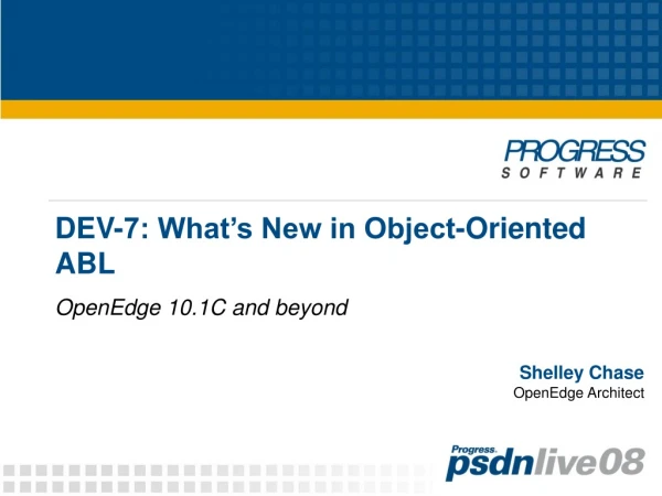 DEV-7: What’s New in Object-Oriented ABL