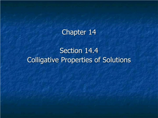 Chapter 14 Section 14.4 Colligative  Properties of Solutions