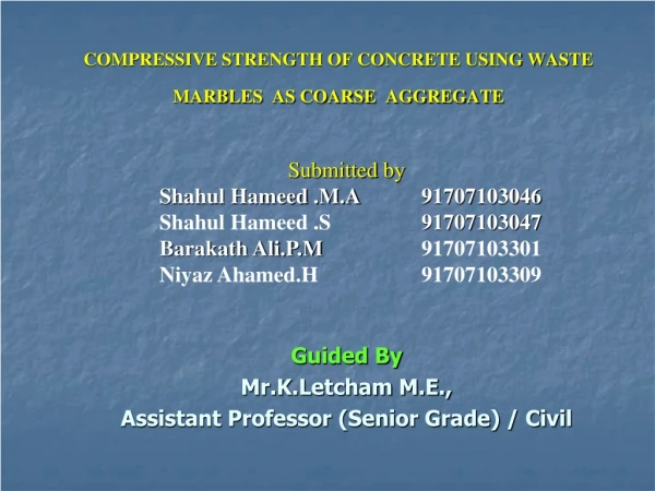 COMPRESSIVE STRENGTH OF CONCRETE USING WASTE MARBLES  AS COARSE AGGREGATE