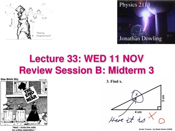 Lecture 33: WED 11 NOV Review Session B: Midterm 3