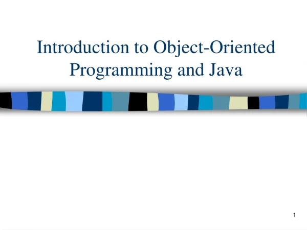 Introduction to Object-Oriented Programming and Java
