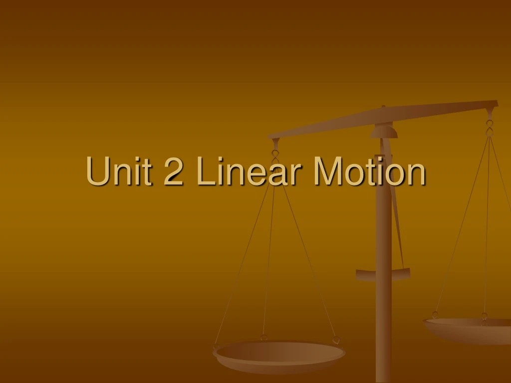 unit 2 linear motion