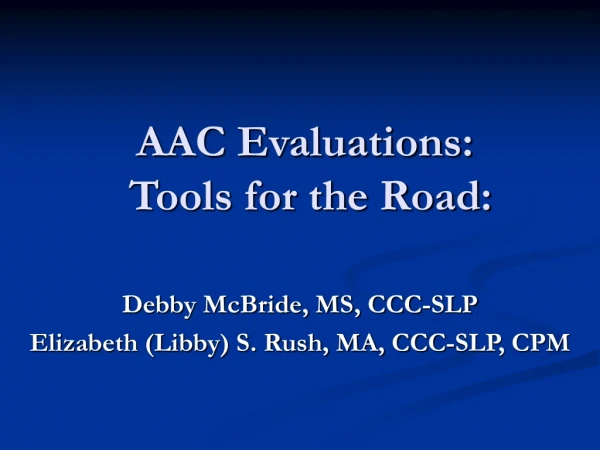 AAC Evaluations:  Tools for the Road: