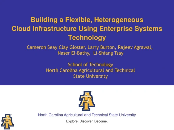 Building a Flexible, Heterogeneous  Cloud Infrastructure Using Enterprise Systems Technology