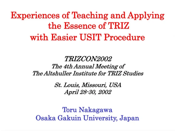 Experiences of Teaching and Applying  the Essence of TRIZ  with Easier USIT Procedure TRIZCON2002