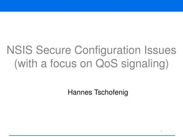 NSIS Secure Configuration Issues (with a focus on  QoS signaling)
