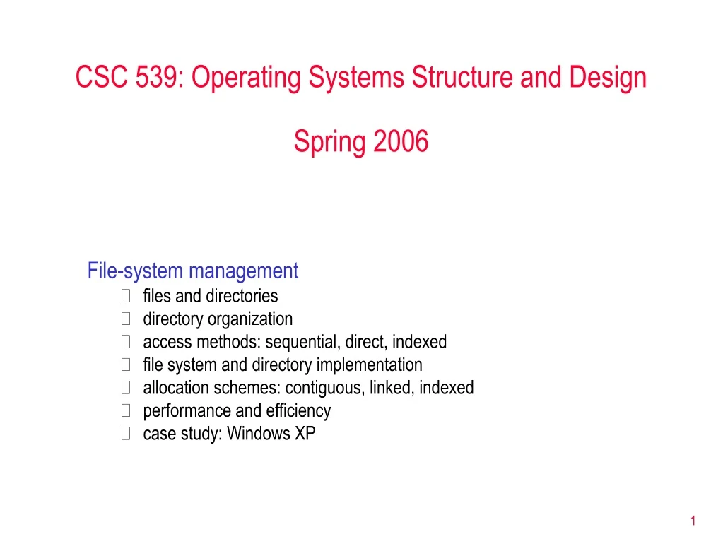 csc 539 operating systems structure and design spring 2006