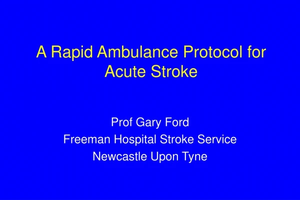 A Rapid Ambulance Protocol for Acute Stroke