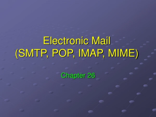 Electronic Mail (SMTP, POP, IMAP, MIME)