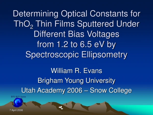 William R. Evans Brigham Young University Utah Academy 2006 – Snow College