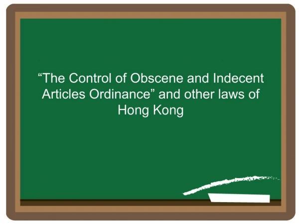 “The Control of Obscene and Indecent Articles Ordinance” and other laws of Hong Kong