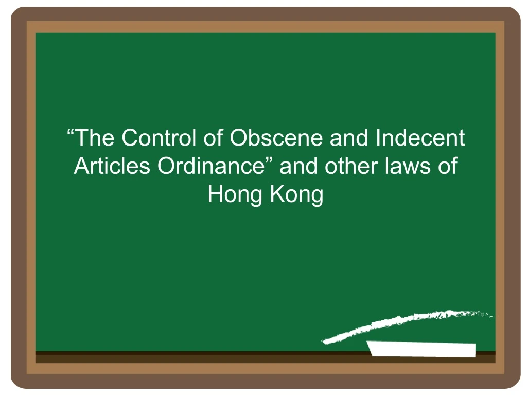 the control of obscene and indecent articles ordinance and other laws of hong kong