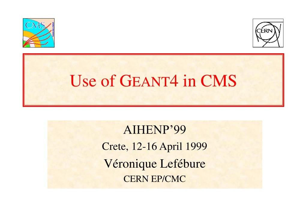 use of g eant 4 in cms