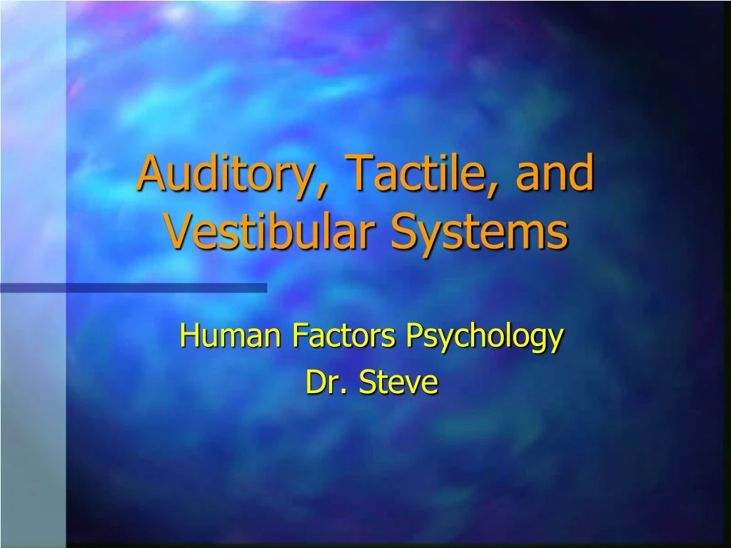 auditory tactile and vestibular systems