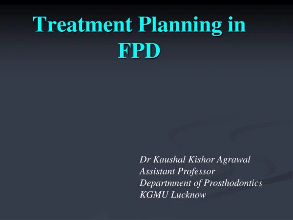 Treatment Planning in FPD