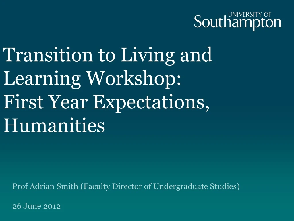 transition to living and learning workshop first year expectations humanities