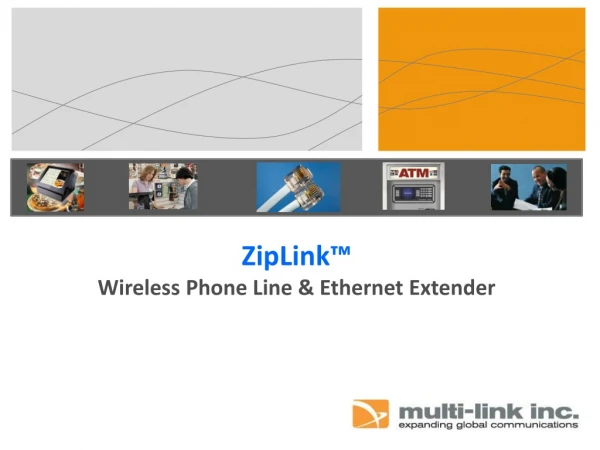 ZipLink™ Wireless Phone Line &amp; Ethernet Extender