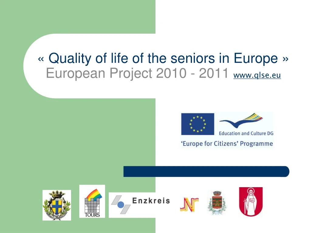 quality of life of the seniors in europe european project 2010 2011 www qlse eu