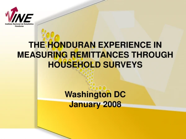 THE HONDURAN EXPERIENCE IN MEASURING REMITTANCES THROUGH HOUSEHOLD SURVEYS  Washington DC