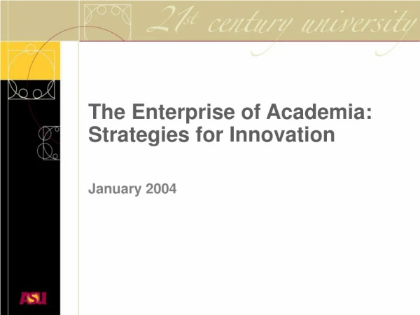 The Enterprise of Academia:  Strategies for Innovation