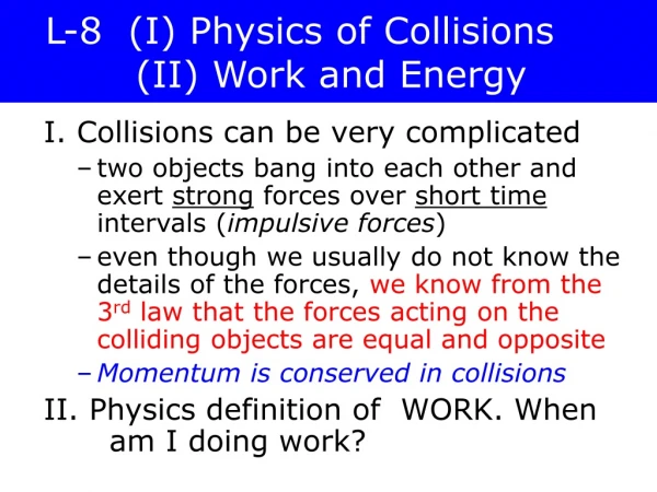 L-8  (I) Physics of Collisions           (II) Work and Energy