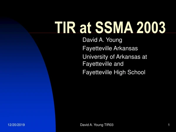 TIR at SSMA 2003
