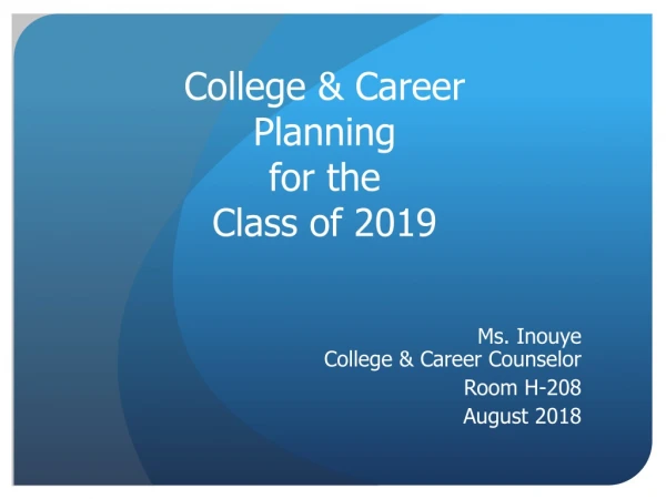 College &amp; Career Planning  for the  Class of 2019