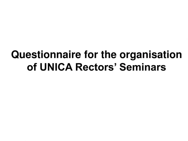 Questionnaire for the organisation of UNICA Rectors’ Seminars