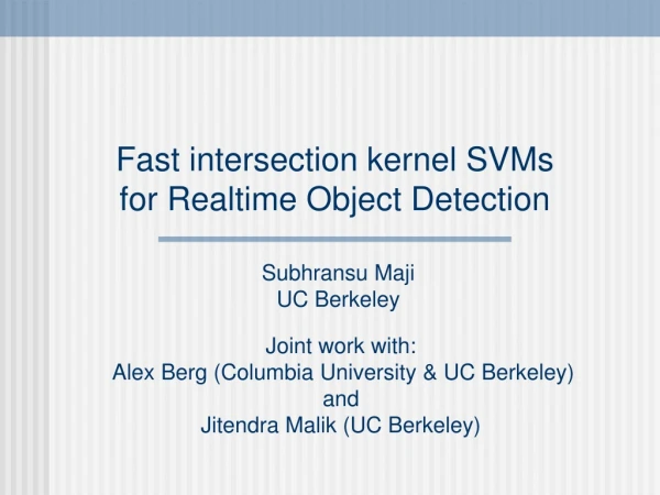 Fast intersection kernel SVMs  for Realtime Object Detection