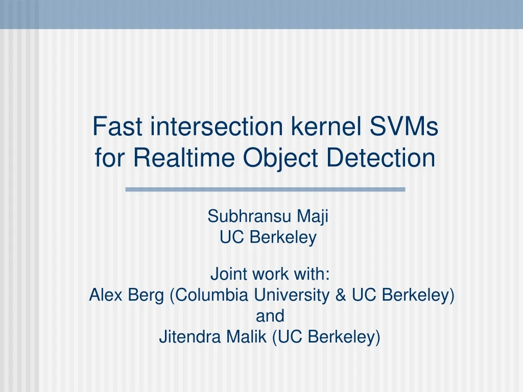 fast intersection kernel svms for realtime object detection