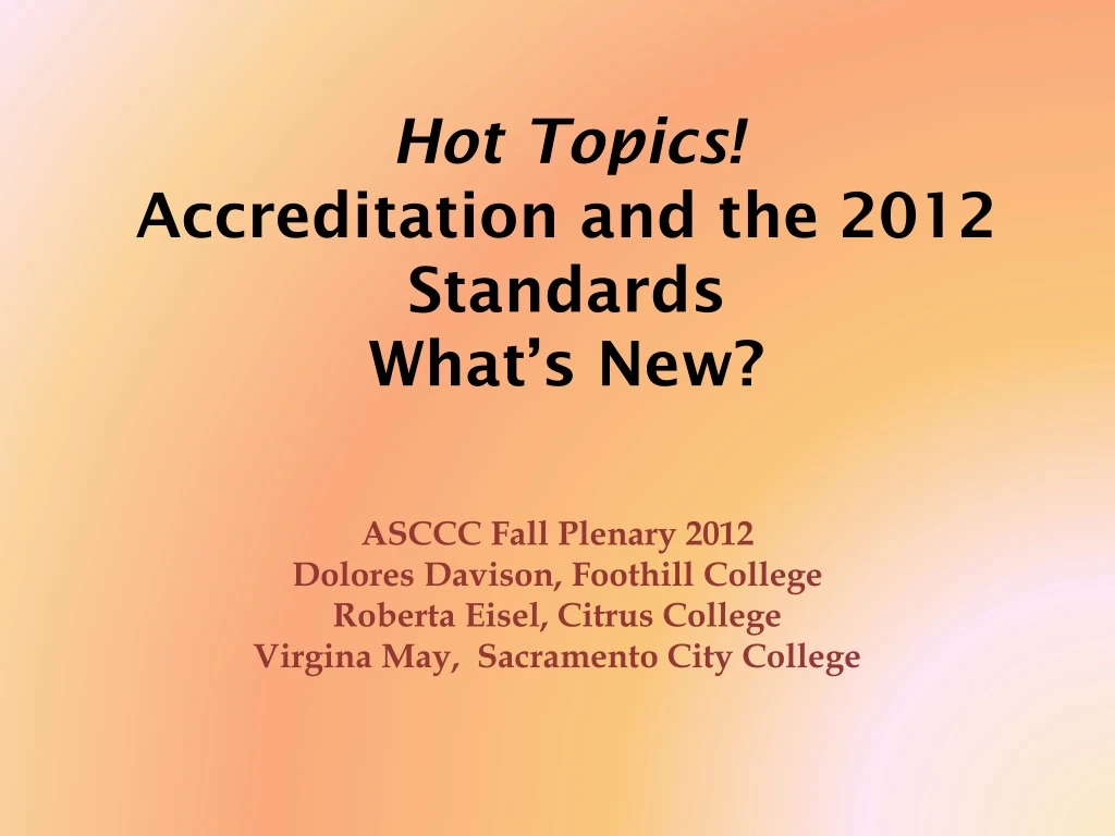 hot topics accreditation and the 2012 standards what s new