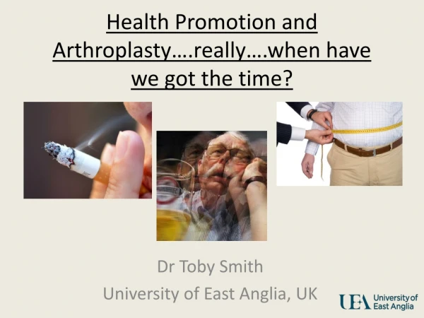 Health Promotion and Arthroplasty….really….when have we got the time?