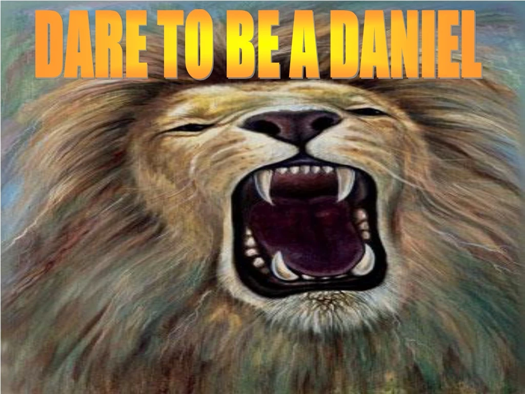 dare to be a daniel