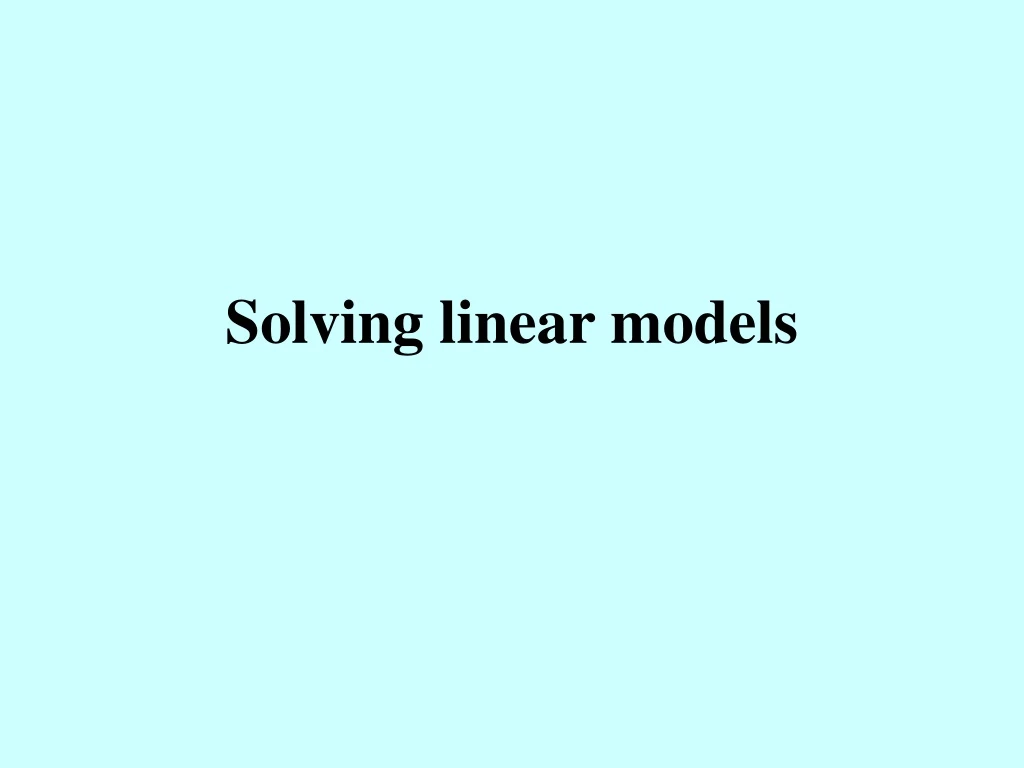 solving linear models