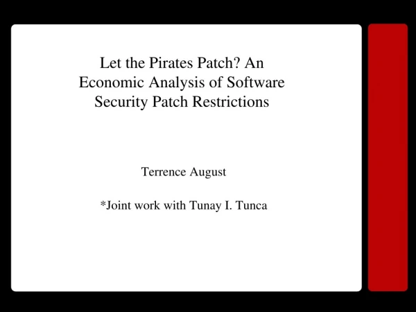 Let the Pirates Patch? An Economic Analysis of Software Security Patch Restrictions