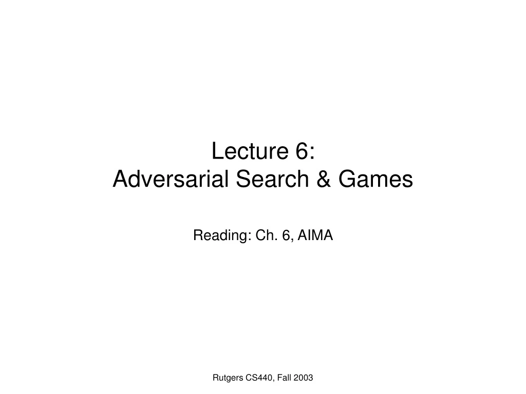 lecture 6 adversarial search games