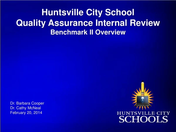 Huntsville City School  Quality Assurance Internal Review  Benchmark II Overview