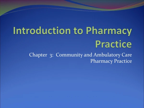 Introduction to Pharmacy Practice