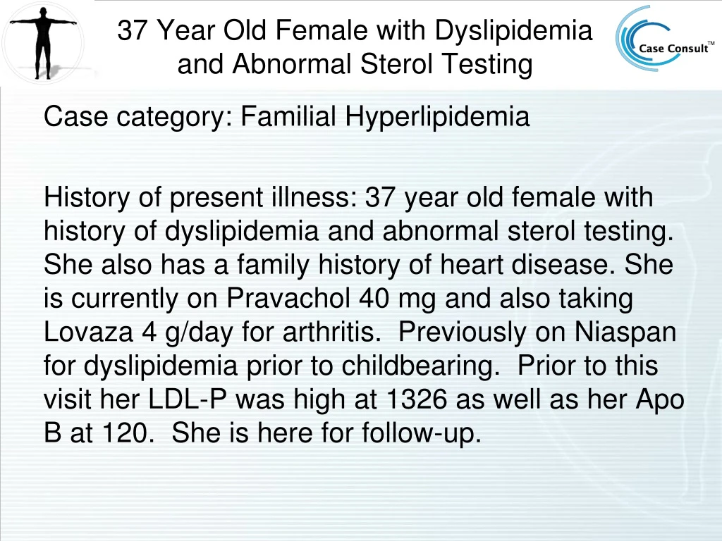 37 year old female with dyslipidemia and abnormal sterol testing