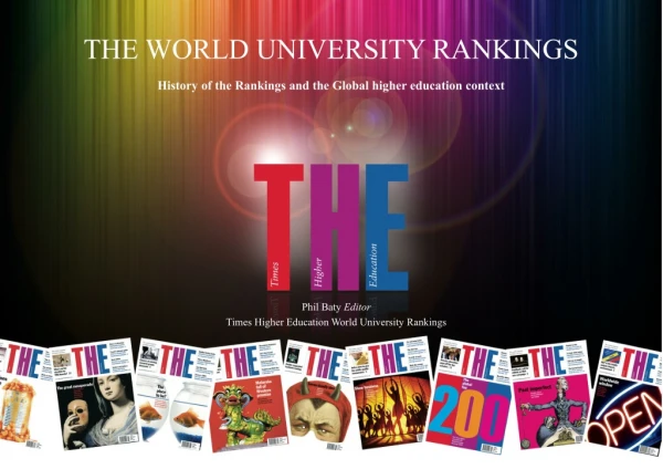 THE WORLD UNIVERSITY RANKINGS History of the Rankings and the Global higher education context