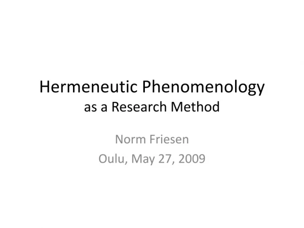 Hermeneutic Phenomenology as a Research Method