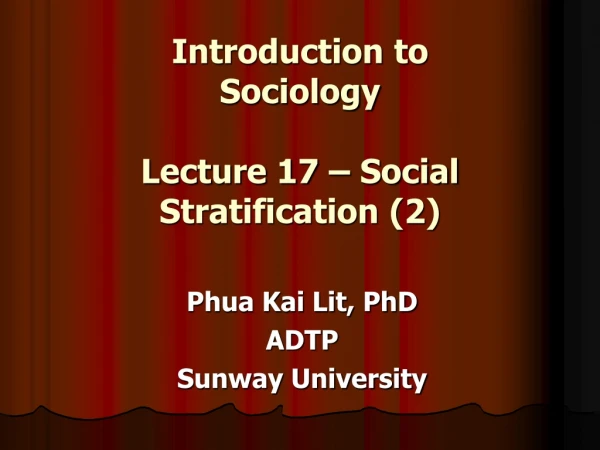 Introduction to  Sociology   Lecture 17  – Social Stratification (2)